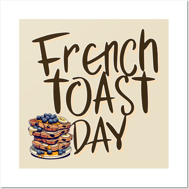 National French Toast Day – November Wall Art by irfankokabi